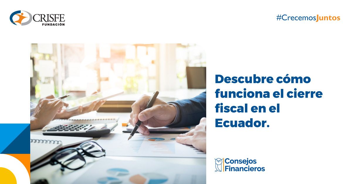 Descubre cómo funciona el cierre fiscal en el Ecuador